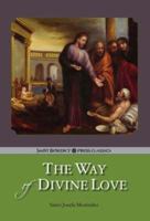 The Way of Divine Love: Or the Message of the Sacred Heart to the World and a Short Biography of His Messenger