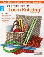 I Can't Believe I'm Loom Knitting