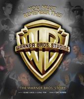 You Must Remember This: The Warner Bros. Story