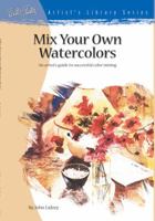 Mix Your Own Watercolors