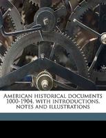 American Historical Documents 1000 to 1904 (Harvard Classics, Part 43) B000H2Q2U8 Book Cover