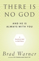 There Is No God and He Is Always with You: A Search for God in Odd Places