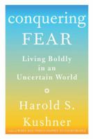 Conquering Fear: Living Boldly in an Uncertain World 0307385892 Book Cover