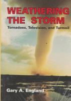 Weathering the Storm: Tornadoes, Television, and Turmoil