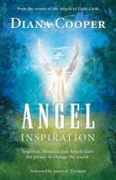 Angel Inspiration: How to Change Your World with the Angels