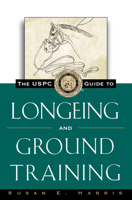 The USPC Guide to Longeing and Ground Training (Howell Equestrian Library)