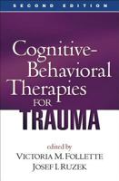 Cognitive-Behavioral Therapies for Trauma