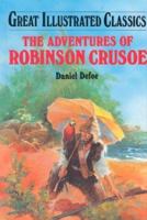 The Adventures of Robinson Crusoe (Great Illustrated Classics)