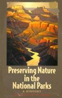 Preserving Nature in the National Parks: A History