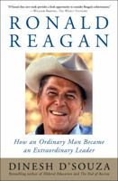 Ronald Reagan: How an Ordinary Man Became an Extraordinary Leader