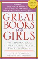 Great Books for Girls: More Than 600 Books to Inspire Today's Girls and Tomorrow's Women