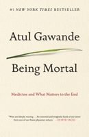 Being Mortal: Medicine and What Matters in the End Book Cover