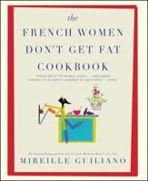 French Women Don't Get Fat Cookbook