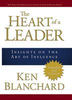 Heart of a Leader: Insights on the Art of Influence