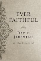 Ever Faithful: A 365-Day Devotional