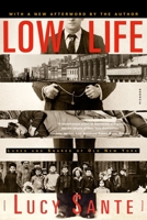 Low Life: Lures and Snares of Old New York