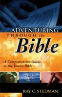 Adventuring Through the Bible: A Comprehensive Guide to the Entire Bible