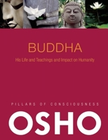 Buddha: His Life and Teachings 0981834159 Book Cover