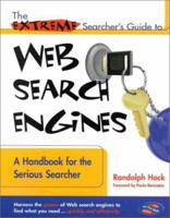 The Extreme Searcher's Guide to Web Search Engines