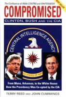 Compromised: Clinton, Bush and the CIA