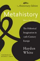 Metahistory: The Historical Imagination in Nineteenth-Century Europe