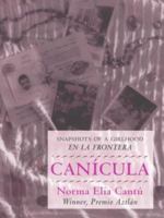 Canícula: Snapshots of a Girlhood en la Frontera