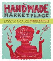 The Handmade Marketplace: How to Sell Your Crafts Locally, Globally, and On-Line