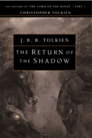 The Return of the Shadow: The History of The Lord of the Rings, Part One 061808357X Book Cover