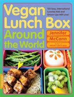 Vegan Lunch Box Around the World: 125 Easy, International Lunches Kids and Grown-Ups Will Love!