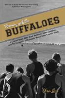 Running with the Buffaloes: A Season Inside with Mark Wetmore, Adam Goucher, and the University of Colorado Men's Cross-Country Team