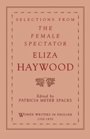 Selections from the Female Spectator (Women Writers in English, 1350-1850)