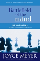 Battlefield of the Mind Devotional : 100 Insights That Will Change the Way You Think (Meyer, Joyce)