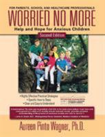 Worried No More: Help and Hope for Anxious Children