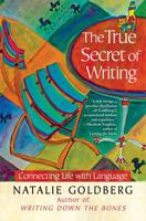 The True Secret of Writing: Connecting Life with Language