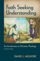 Faith Seeking Understanding: An Introduction to Christian Theology