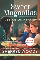 A Slice of Heaven: A Sweet Magnolias Novel 0778318427 Book Cover