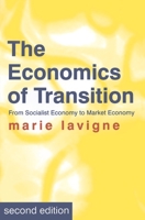 The Economics of Transition: From Socialist Economy to Market Economy