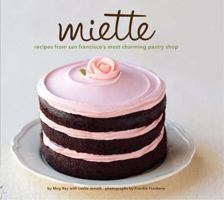 Miette: Recipes from San Francisco's Most Charming Pastry Shop