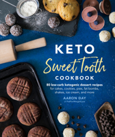 Keto Sweet Tooth Cookbook: 80 Low-Carb Ketogenic Dessert Recipes for Cakes, Cookies, Pies, Fat Bombs, Shakes, Ice Cream, and More