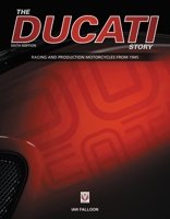 The Ducati Story 4th Edition: Racing and Production models from 1945 to present day