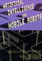 Artificial Intelligence and Mobile Robots: Case Studies of Successful Robot Systems