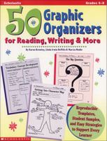 50 Graphic Organizers for Reading, Writing & More (Grades 4-8)