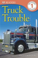 DK Readers: Truck Trouble (Level 1: Beginning to Read) 1465402438 Book Cover