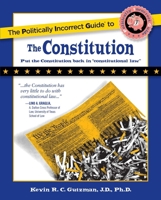 The Politically Incorrect Guide to the Constitution