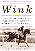 Wink: The Incredible Life and Epic Journey of Jimmy Winkfield