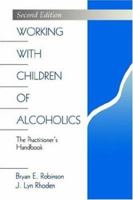 Working with Children of Alcoholics: The Practitioner′s Handbook