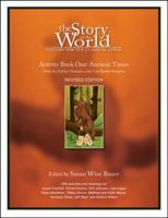 The Story of the World: History for the Classical Child: Activity Book 1: Ancient Times: From the Earliest Nomads to the Last Roman Emperor