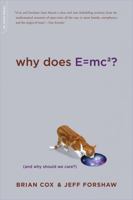 Why Does E=mc²? (And Why Should We Care?)