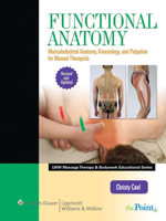 Functional Anatomy: Musculoskeletal Anatomy, Kinesiology, and Palpation for Manual Therapists