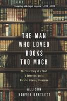 The Man Who Loved Books Too Much